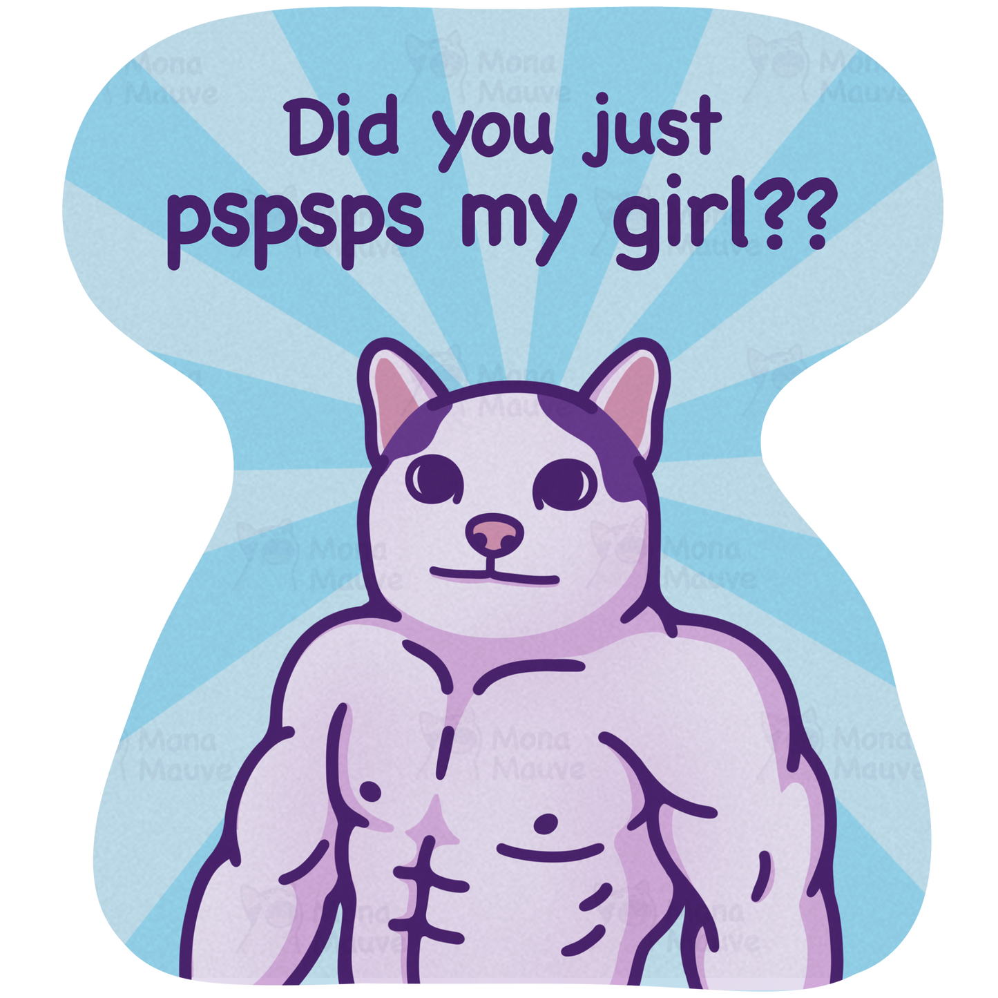 Funny Cat Meme Vinyl Sticker | Did You Just Pspsps My Girl??