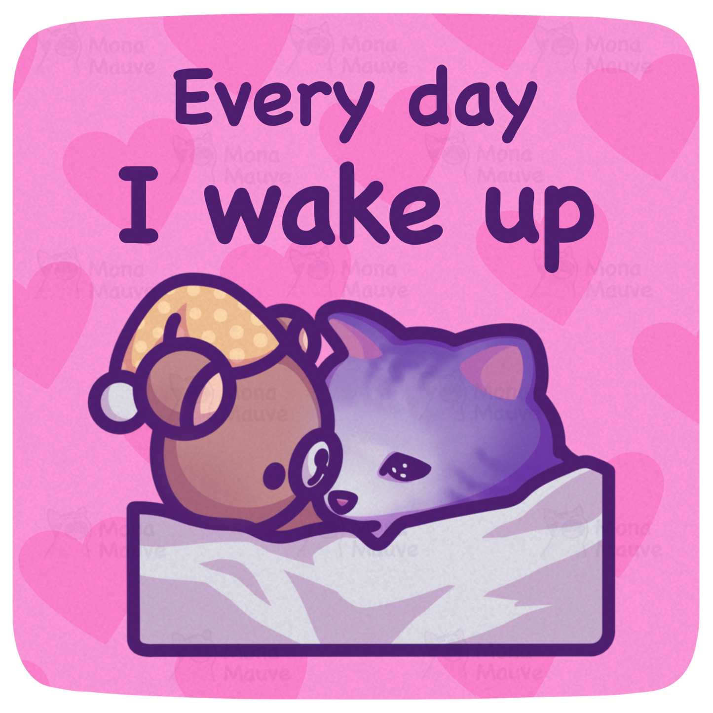 Funny Cat Meme Vinyl Sticker | Every Day I Wake Up