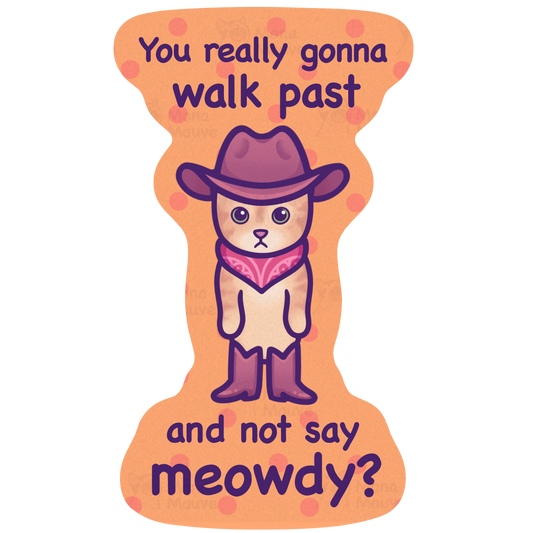Meowdy | Funny Cat Meme Vinyl Sticker