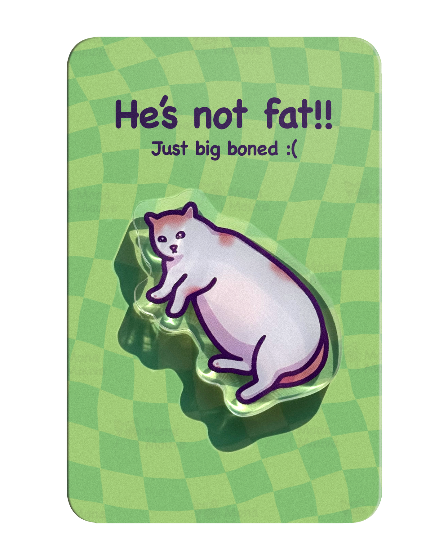 He's Not Fat, Just Big Boned | Funny Cat Meme Acrylic Pin