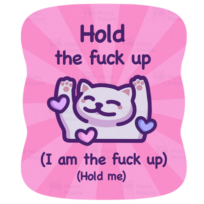 Funny Cat Meme Vinyl Sticker | Hold Me
