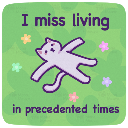 Funny Cat Meme Vinyl Sticker | Precedented Times