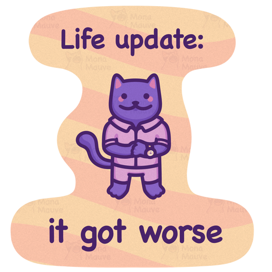 Funny Cat Meme Vinyl Sticker | Life Update: It Got Worse