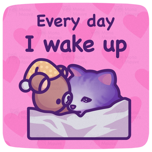 Funny Cat Meme Vinyl Sticker | Every Day I Wake Up