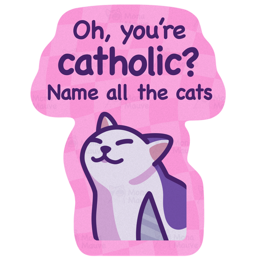 Oh, You're Catholic? | Funny Cat Meme Vinyl Sticker