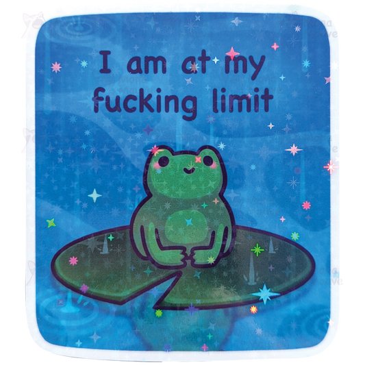 Funny Holographic Frog Sticker | I Am At My Fucking Limit