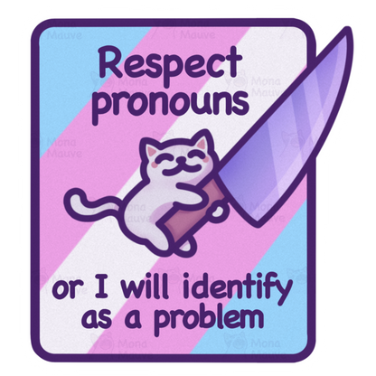 Funny Respect Pronouns Vinyl Sticker | Trans, Gender Fluid & Non-Binary Pride