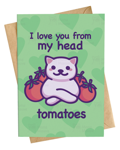 I Love You From My Head Tomatoes | Funny Love Card
