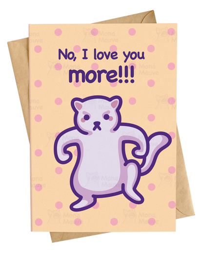 No, I Love You More! | Funny Cat Anniversary Card