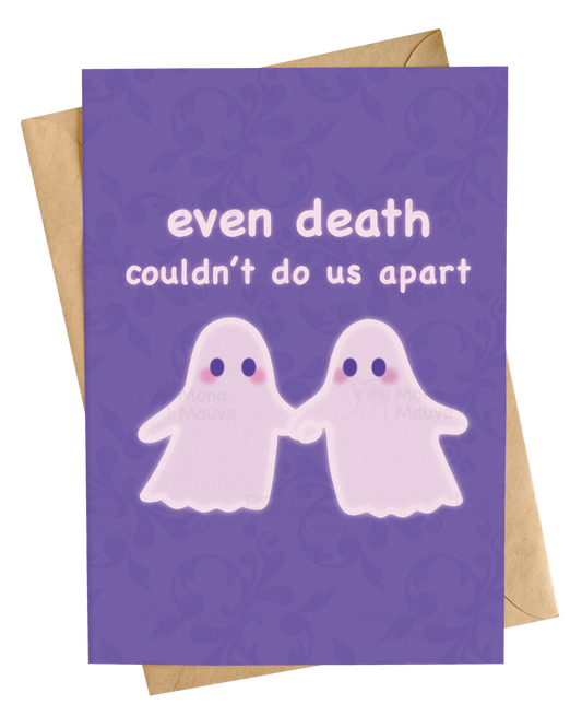 Even Death Couldn't Do Us Apart | Spooky Ghost Anniversary Card