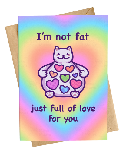 Not Fat, Just Full of Love | Love Card