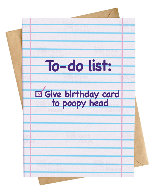 Offensive Birthday Card | To-do: Give Birthday Card to Poopy Head