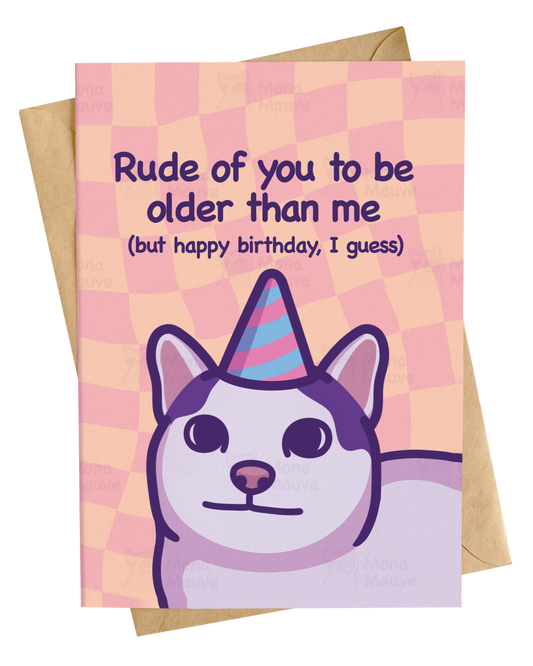 Rude of You to Be Older Than Me | Funny Cat Birthday Card