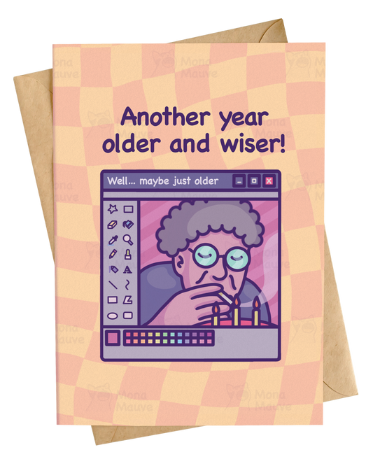 Older and Wiser! (Well, Maybe Just Older...) | Funny Birthday Card
