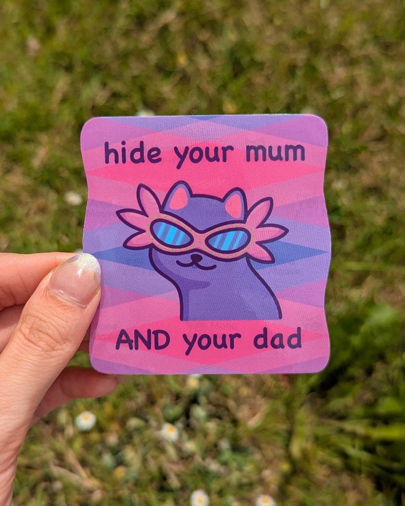 Hide Your Mum and Your Dad | Funny Cat Meme Vinyl Sticker