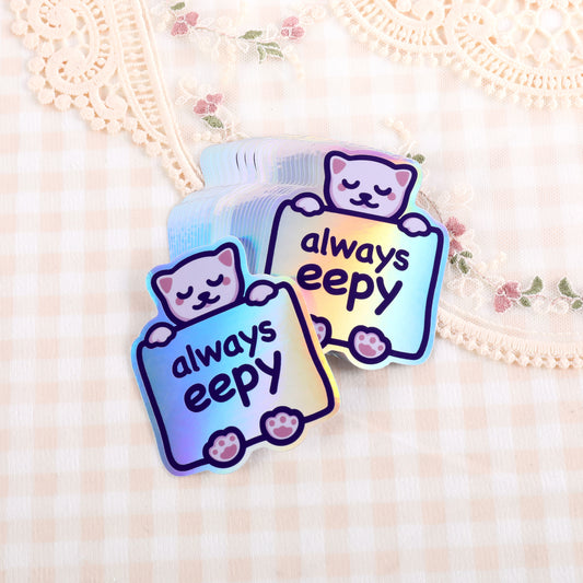 Always Eepy | Cute Holographic Vinyl Cat Sticker
