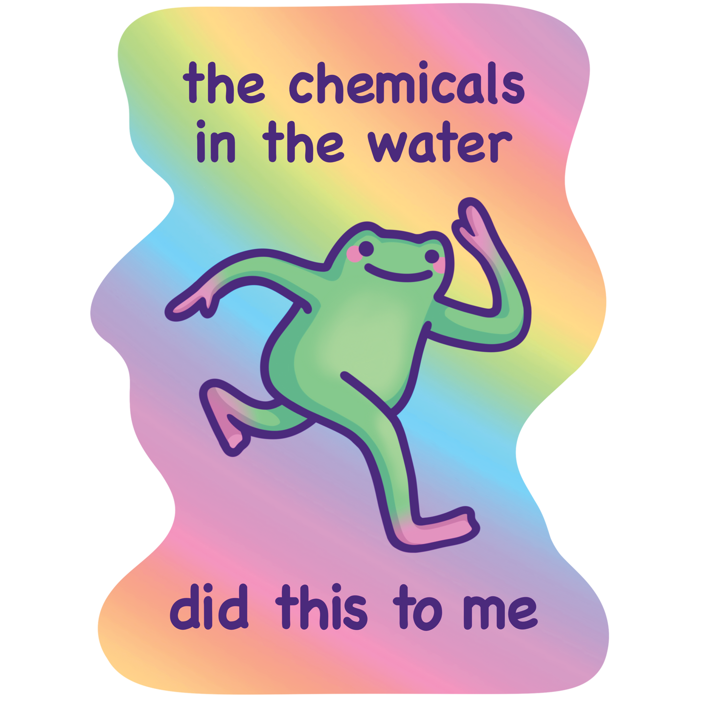 Chemicals in the Water Did This to Me | Funny Frog Meme Vinyl Sticker