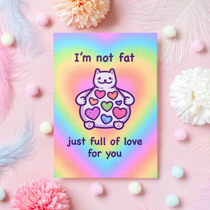 Not Fat, Just Full of Love | Love Card