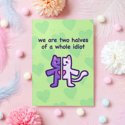 Two Halves of a Whole Idiot | Funny Valentine's Day Card