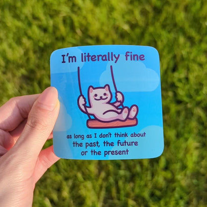 Funny Cat Meme Vinyl Sticker | I'm Literally Fine