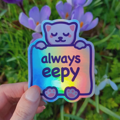 Always Eepy | Cute Holographic Vinyl Cat Sticker