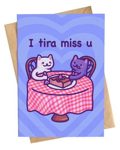 Funny Tiramisu Card | I Tira Miss U | Food Pun Love Card