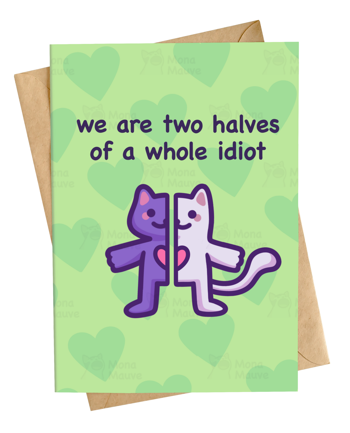 Funny cat card showing two cats merging into one with text we are two halves of a whole idiot