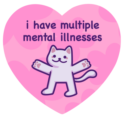 I Have Multiple Mental Illnesses | Funny Cat Meme Vinyl Sticker