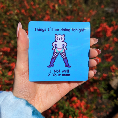 Funny Cat Meme Vinyl Sticker | Things I'll Be Doing Tonight | Square Waterproof Sticker for Water Bottle, Phone, Tablet, Laptop, Bumper