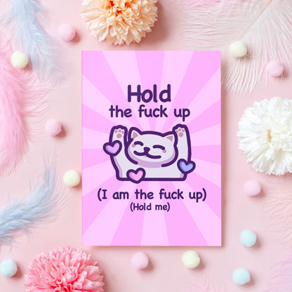 Funny Cat Love Card | Hold the Fuck Up! | Anniversary or Just Because | Meme Gift For Boyfriend, Girlfriend, Husband, Wife - Her or Him