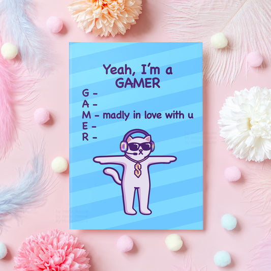 Funny Gamer Love Card | Yeah, I'm a GAMER | Ironic & Humorous T-Pose Cat Meme | Gift for Boyfriend, Girlfriend, Husband, Wife - Her or Him