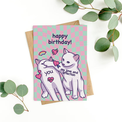 Cute Cat Meme Happy Birthday Card Digital Download | My Love and Affection | Funny Gift For Boyfriend, Girlfriend, Husband - Her or Him
