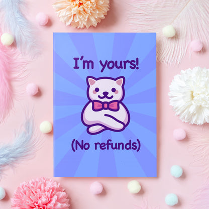 Funny Anniversary Card | I'm Yours! (No Refunds) | Cute Cat Meme | Gift for Husband, Wife, Boyfriend, Girlfriend - Her or Him