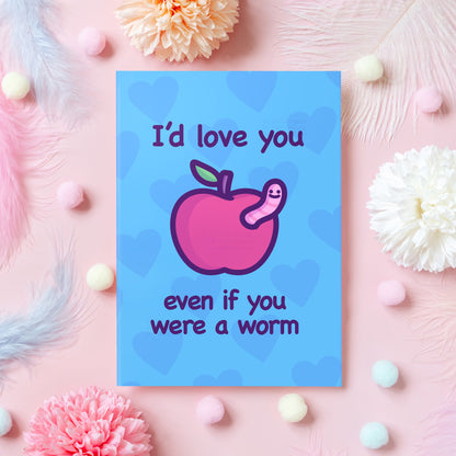 Funny Anniversary Card | I’d Love You Even if You Were a Worm! | For Husband, Wife, Boyfriend, Girlfriend, Partner | Gift for Her or Him