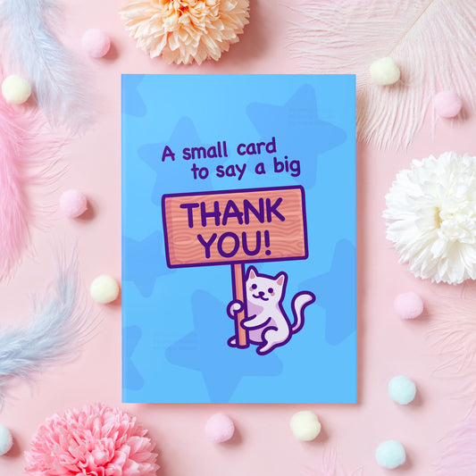 Cute Thank You Card | A Small Card to Say a Big Thank You! | Funny Cat Appreciation Card for Mom, Dad, Bridesmaid, Teacher, Friend