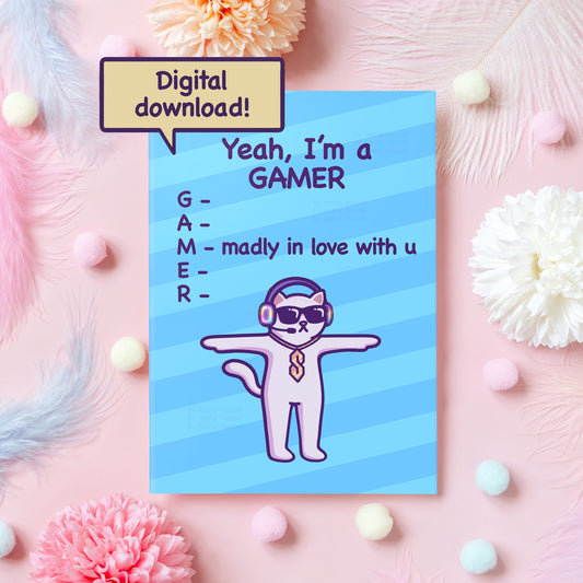 Printable Funny Anniversary Card | Yeah, I'm a GAMER | Cat Meme | Instant Digital Download for Boyfriend, Girlfriend, Husband, Wife