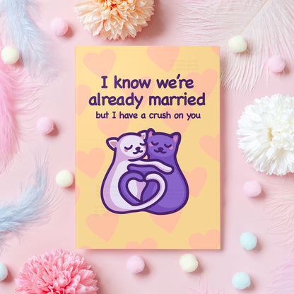 Funny Anniversary Card | I Know We're Married, but I Have a Crush on You | For Husband, Wife, Partner | Gift for Her or Him